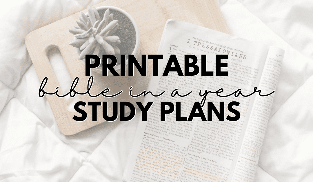 How To Read The Bible In A Year – 6 Free Beautiful Printable Plans!